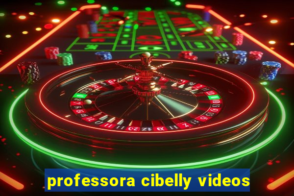 professora cibelly videos